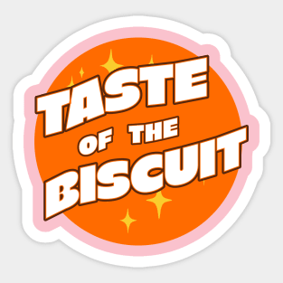 TASTE OF THE BISCUIT Sticker